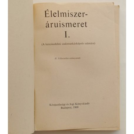 Fehér Béláné: Élelmiszer-áruismeret I.
