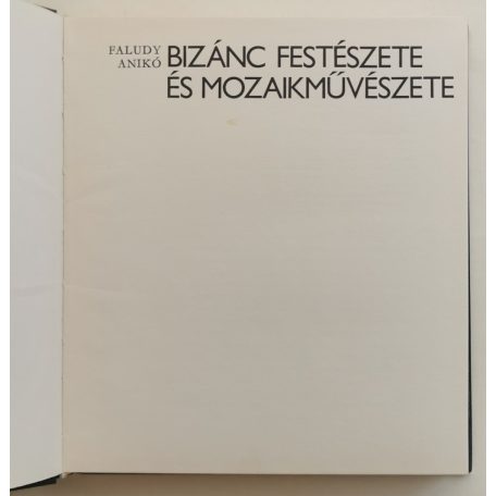 Faludy Anikó: Bizánc festészete és mozaikművészete