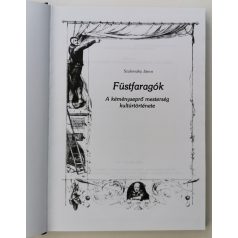   Szulovszky János: Füstfaragók - A kéményseprő mesterség kultúrtörténete