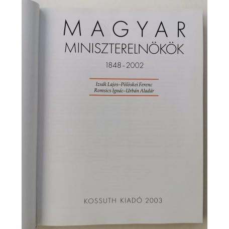 Pölöskei Ferenc - Urbán Aladár - Izsák Lajos - Romsics Ignác: Magyar miniszterelnökök 1848-2002
