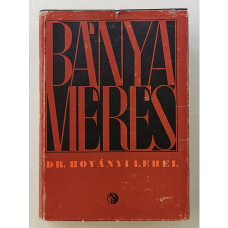 Hoványi Lehel, Dr.: Bányamérés 