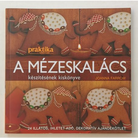 Joanna Farrow: A mézeskalács készítésének kiskönyve