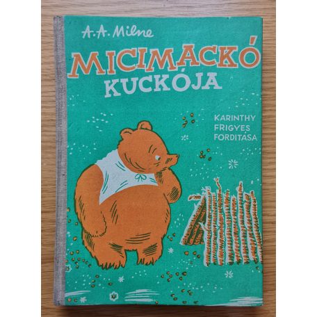 A. A. Milne: Micimackó kuckója (Karinthy Frigyes fordítása)