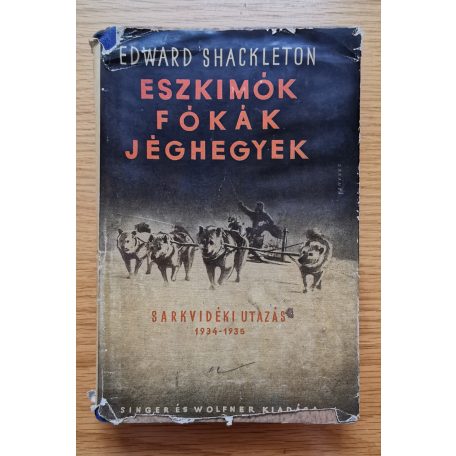 Edward Shackleton: Eszkimók, fókák, jéghegyek