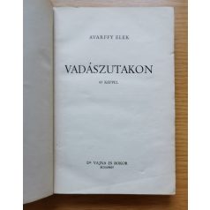 Avarffy Elek: Vadászutakon
