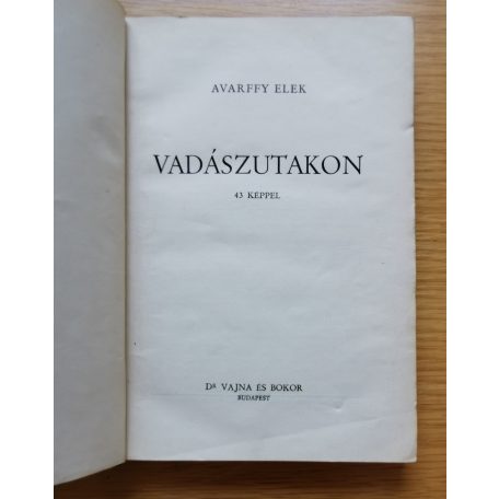 Avarffy Elek: Vadászutakon