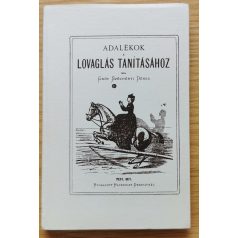   Gróf Széchenyi Dénes: Adalékok a lovaglás tanításához (Reprint)