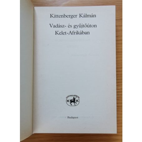 Kittenberger Kálmán: Vadász- és gyüjtőúton Kelet-Afrikában 