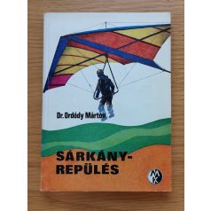Ordódy Márton, Dr.: Sárkányrepülés