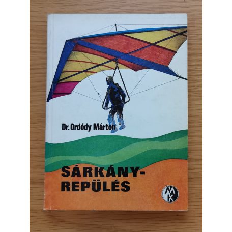 Ordódy Márton, Dr.: Sárkányrepülés