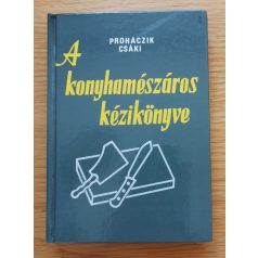 Proháczik Csáki:  A konyhamészáros kézikönyve 