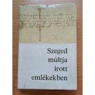 Oltvai Ferenc (szerk.): Szeged múltja írott emlékekben 1222-1945 (Dedikált!)