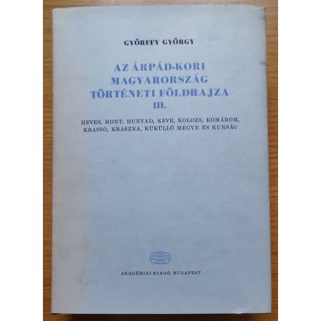 Györffy György: Az Árpád-kori Magyarország történeti földrajza I-III. 