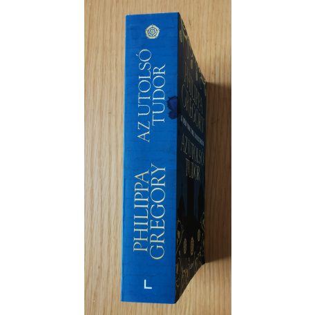 Philippa Gregory: Az utolsó Tudor