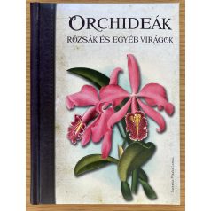   Lucrecia Pérsico Lamas: Orchideák, Rózsák és egyéb virágok 
