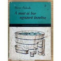 Mercz Árpád: A must és bor egyszerű kezelése 