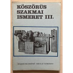   Mike Sándor - Valázsik Árpád: Köszörűs szakmai ismeret III. -1973