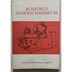   Mike Sándor - Valázsik Árpád: Köszörűs szakmai ismeret III. -1972
