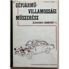   Reményi Sándor: Gépjármű-villamossági műszerész Szakmai ismeret I. 