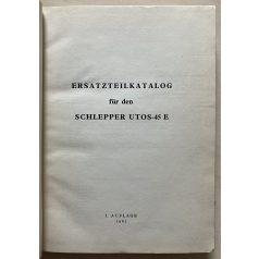   Utos-45 E típusú traktor német nyelvű bemutató kötet (Einsatzteilkatalog für den schlepper Utos-45 E)