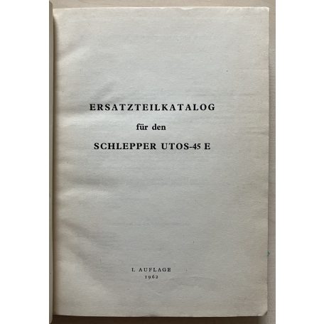 Utos-45 E típusú traktor német nyelvű bemutató kötet (Einsatzteilkatalog für den schlepper Utos-45 E)