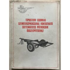   Típusterv csomag személygépkocsival vontatható egytengelyes pótkocsik összeépítéséhez