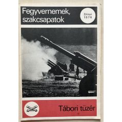   Kozma Tóth István: Tábori tüzér fegyvernemek, szakcsapatok