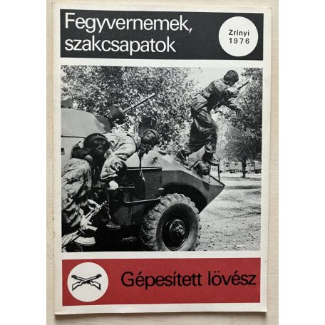 Kozma Tóth István: Gépesített lövész fegyvernemek, szakcsapatok