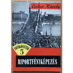 Escher Károly: Riportfényképezés