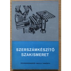Nagy József: Szerszámkészítő szakismeret 