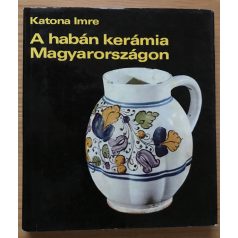 Katona Imre: A habán kerámia Magyarországon