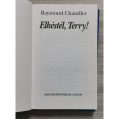 Raymond Chandler: Elkéstél, Terry!