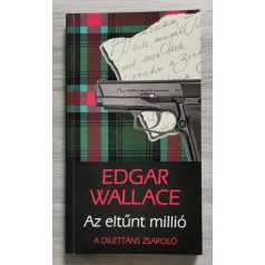 Edgar Wallace: Az eltűnt millió ( A dilletáns zsaroló)