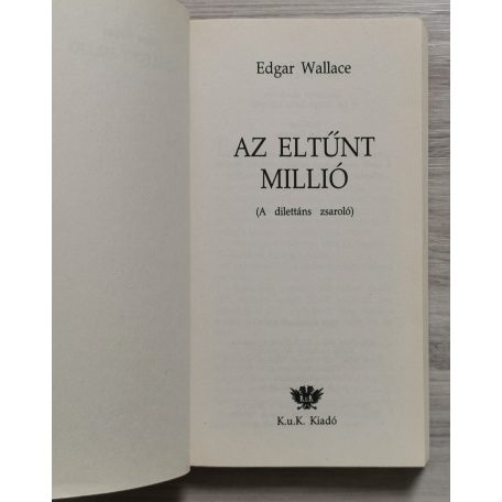 Edgar Wallace: Az eltűnt millió ( A dilletáns zsaroló)