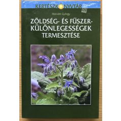   Horváth György: Zöldség- és fűszerkülönlegességek termesztése