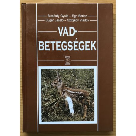 Bicsérdy - Egri - Sugár - Sztojkov: Vadbetegségek