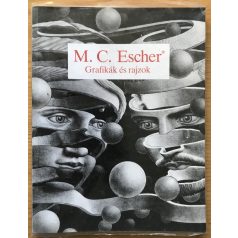   M. C. Escher: Grafikák és rajzok (A művész bevezetőjével és kommentárjaival)