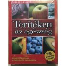 Terítéken az egészség - Gyógyító táplálékok a leggyakoribb betegségekre - az allergiától a vesekőig mindenre