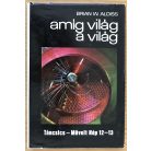 Brian W. Aldiss: Amíg világ a világ