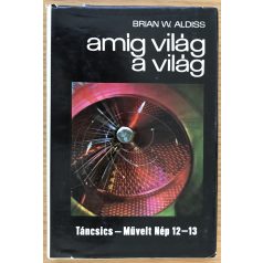 Brian W. Aldiss: Amíg világ a világ