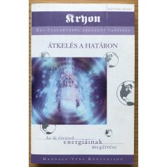   Átkelés a határon (Kryon égi-csatornából érkezett tanítása VI.)