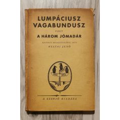  Heltai Jenő: Lumpáciusz Vagabundusz vagy a három jómadár