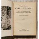 Almásy László: Autóval Szudánba - Első autós-utazás a Nílus mentén - Vadászatok angol-egyiptomi Szudánban