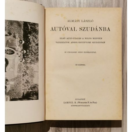 Almásy László: Autóval Szudánba - Első autós-utazás a Nílus mentén - Vadászatok angol-egyiptomi Szudánban