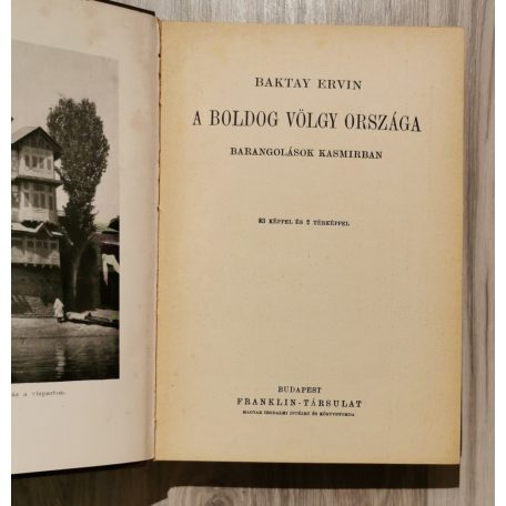Baktay Ervin: A boldog völgy országa - Barangolások Kasmirban