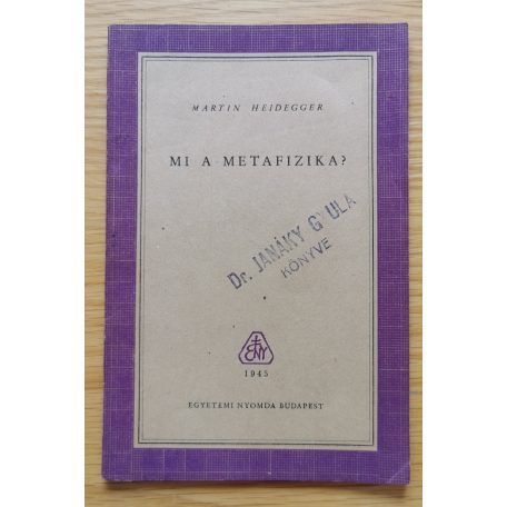 Martin Heidegger: Mi a metafizika?