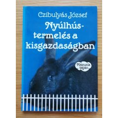 Czibulyás József: Nyúlhústermelés a kisgazdaságban 