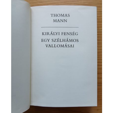 Thomas Mann: Királyi fenség, Egy szélhámos vallomásai (Számozott)