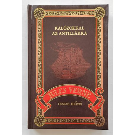 Jules Verne: Kalózokkal az Antillákra (Jules Verne összes művei 10.)
