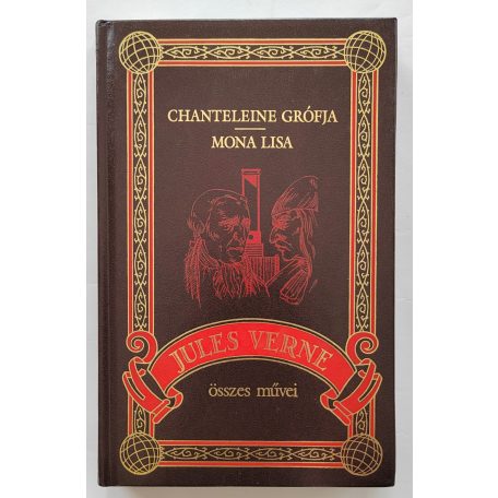 Jules Verne: Chanteleine grófja/ Mona Lisa (Jules Verne összes művei 24.)